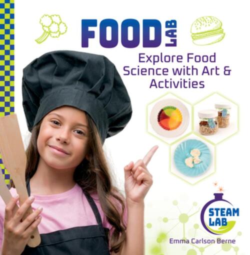 Food Lab: Explore Food Science with Art & Activities: Explore Food Science with Art & Activities