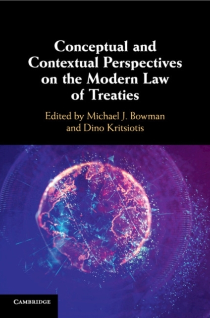 Conceptual and Contextual Perspectives on the Modern Law of Treaties