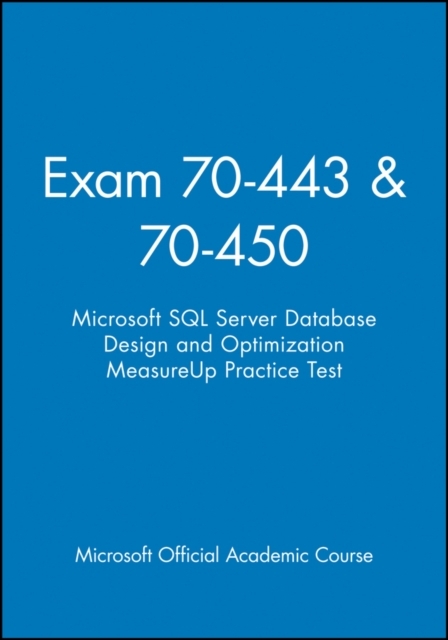 Exam 70-443 & 70-450 Microsoft SQL Server Database Design and ...