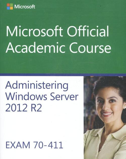 Administering Windows Server 2012 R2 Exam 70-411