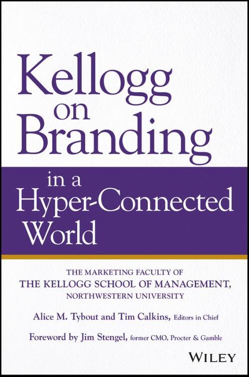 Kellogg on Branding in a Hyper-Connected World