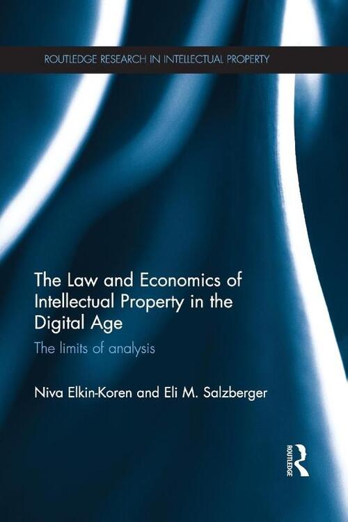 The Law and Economics of Intellectual Property in the Digital Age