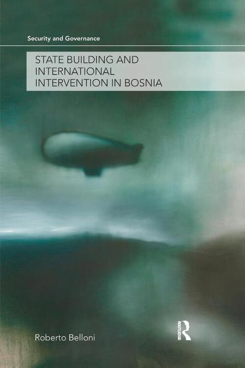 State Building and International Intervention in Bosnia