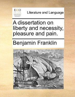 A Dissertation on Liberty and Necessity, Pleasure and Pain.