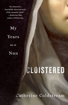 Cloistered: My Years as a Nun