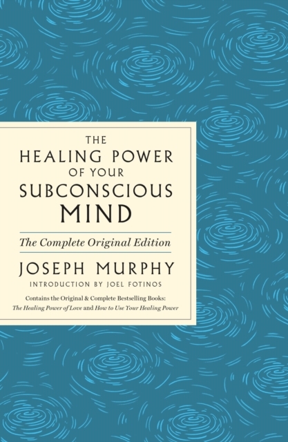 The Healing Power of Your Subconscious Mind