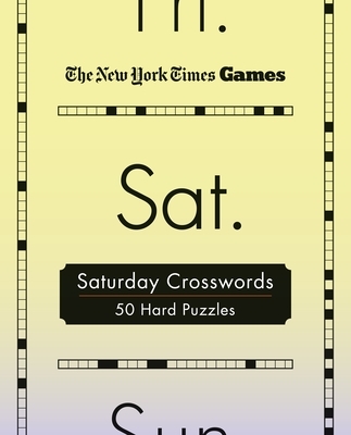 New York Times Games Saturday Crosswords: 50 Hard Puzzles