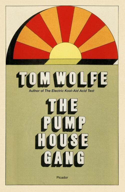 Wolfe, T: Pump House Gang