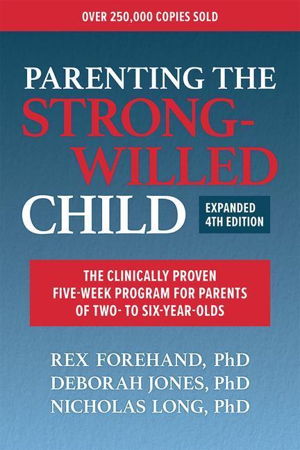 Forehand, R: Parenting the Strong-Willed Child, Expanded Fou
