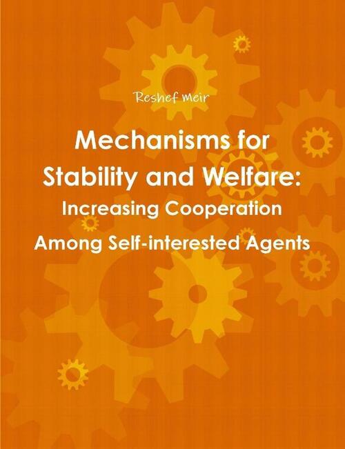 Mechanisms for Stability and Welfare: Increasing Cooperation Among Self-Interested Agents
