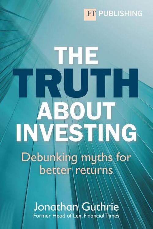 The Truth About Investing