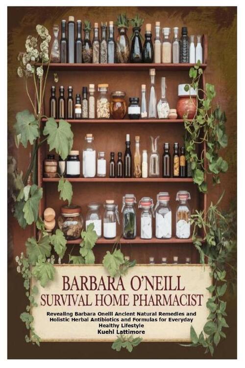 Barbara O'Neill Survival Home Pharmacist