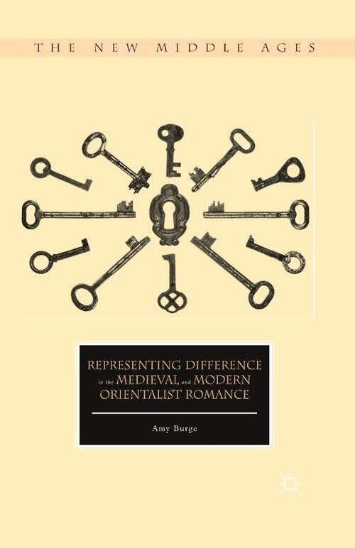 Representing Difference in the Medieval and Modern Orientalist Romance
