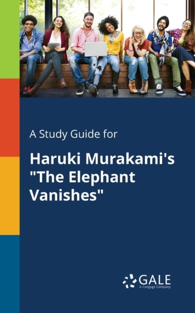 A Study Guide for Haruki Murakami's The Elephant Vanishes
