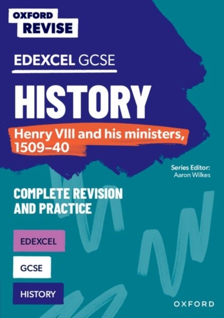 Oxford Revise: Edexcel GCSE History: Henry VIII And His Ministers, 1509 ...