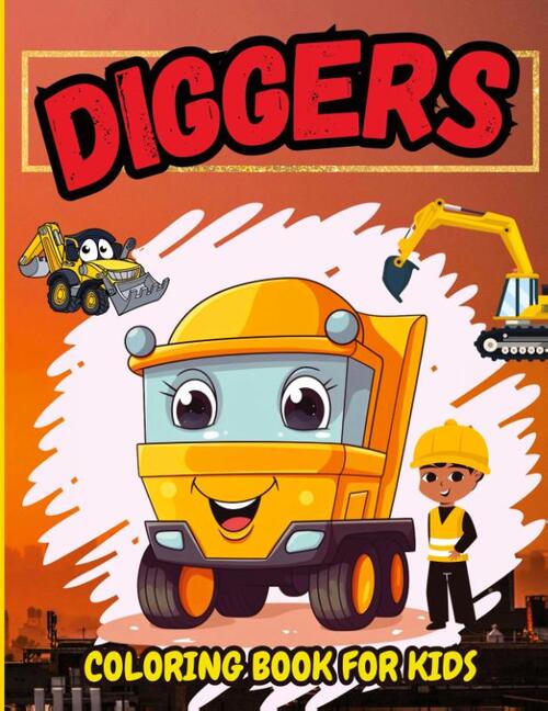Diggers Coloring Book For Kids