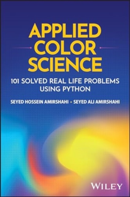 Applied Color Science: 101 Solved Real Life Proble ms using Python