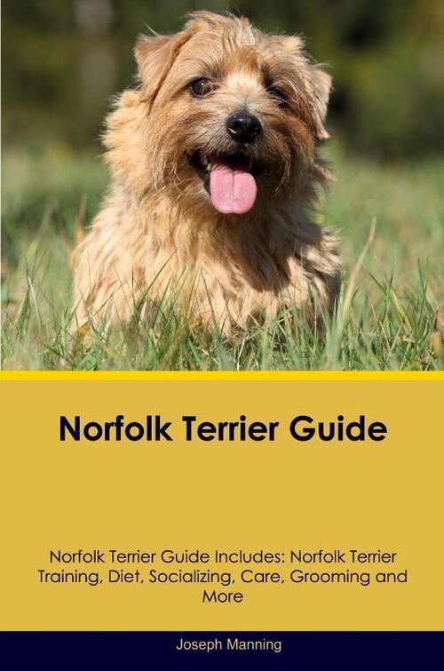 Norfolk Terrier Guide Norfolk Terrier Guide Includes