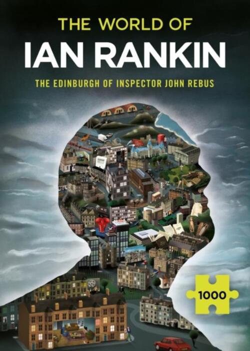 The World Of Ian Rankin: The Edinburgh Of Inspector John Rebus