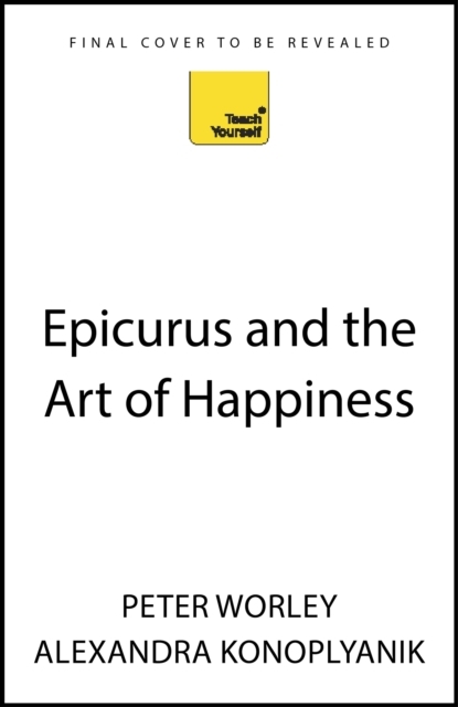Epicurus and the Art of Happiness