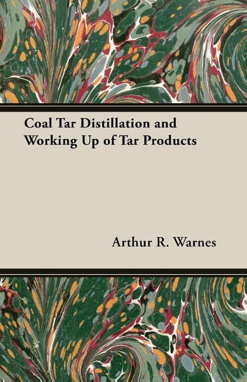 Coal Tar Distillation And Working Up Of Tar Products