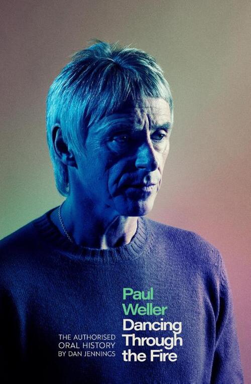 Paul Weller: Dancing Through the Fire