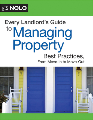 Every Landlord's Guide to Managing Property: Best Practices, from Move-In to Move-Out