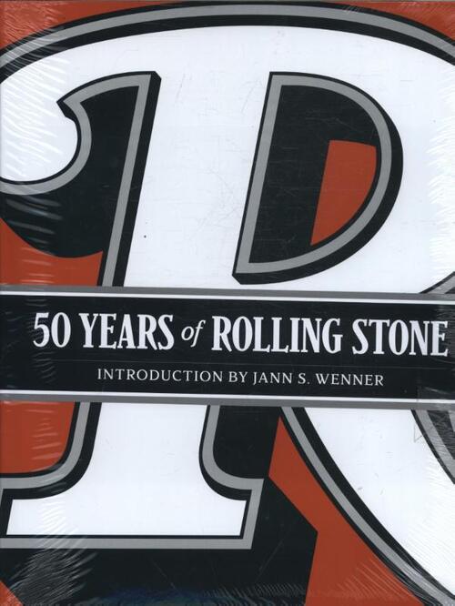 50 Years of Rolling Stone: The Music, Politics and People that Changed Our Culture