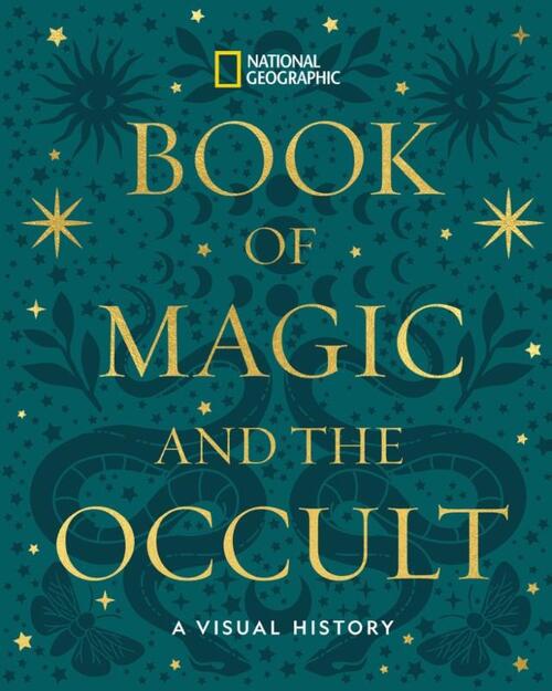 National Geographic Book of Magic and the Occult