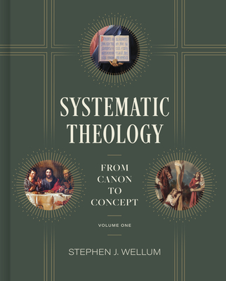 Systematic Theology, Volume One: From Canon to Concept Volume 1