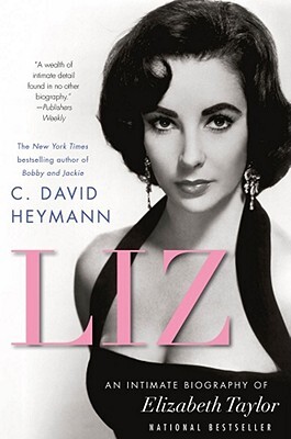 Liz: An Intimate Biography of Elizabeth Taylor (Updated with a New Chapter)