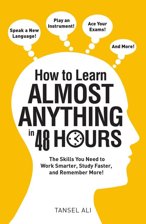 Ali, T: How to Learn Almost Anything in 48 Hours