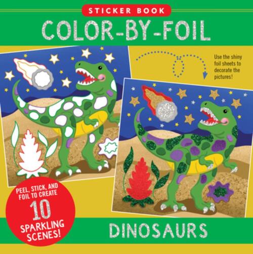 Color-By-Foil Sticker Book - Dinosaurs (Create 10 Amazing Scenes Using Shiny Colored Foils. Just Peel, Press and Lift. Voila!)