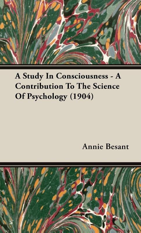 A Study In Consciousness - A Contribution To The Science Of Psychology (1904)