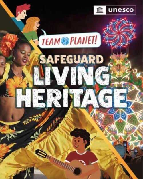 Team Planet!: Safeguard Living Heritage