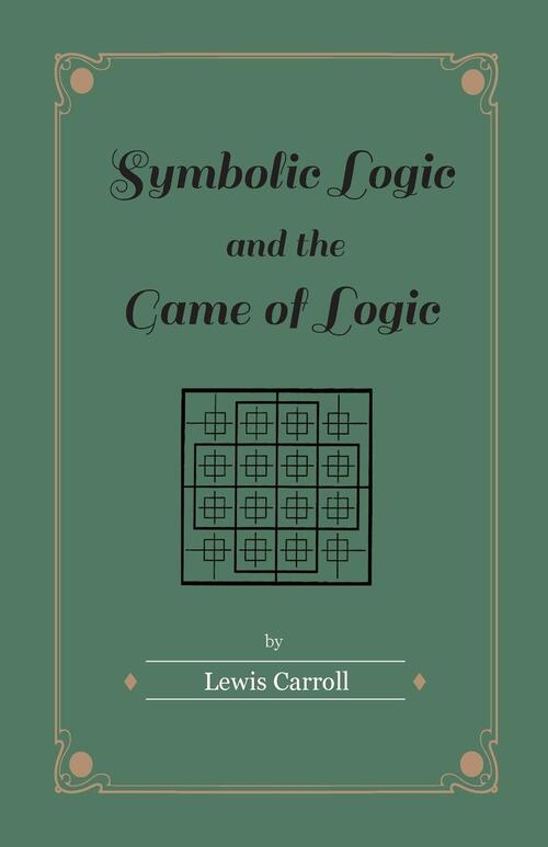 Symbolic Logic and the Game of Logic