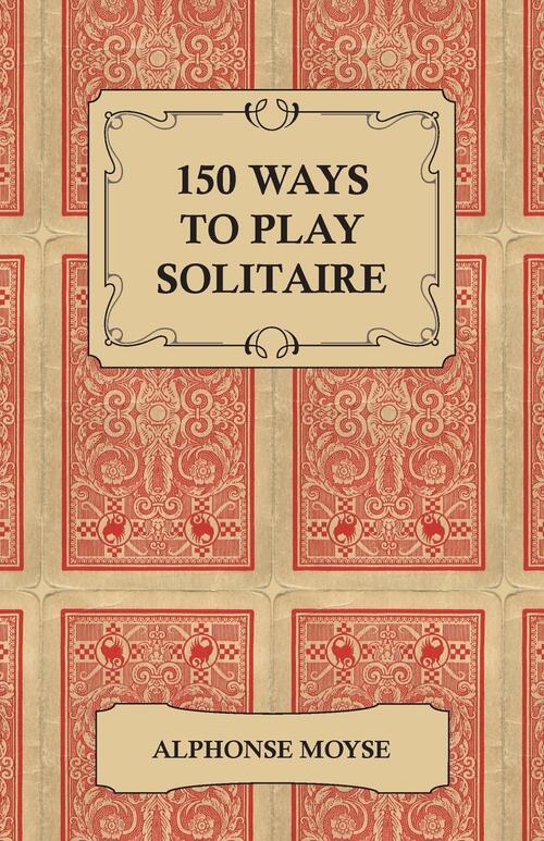 150 Ways to Play Solitaire