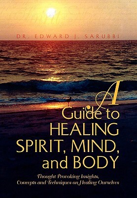 A Guide to Healing Spirit, Mind, and Body