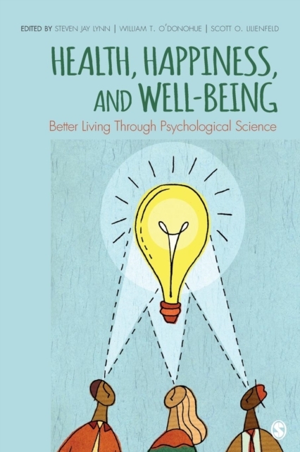 Health, Happiness, and Well-Being: Better Living Through Psychological Science