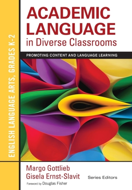 Academic Language in Diverse Classrooms: English Language Arts, Grades K-2: Promoting Content and Language Learning