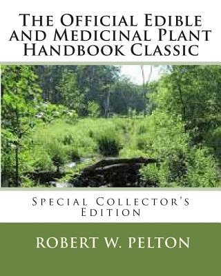 The Official Edible and Medicinal Plant Handbook Classic: Special Power Hour Edfition