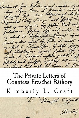 The Private Letters of Countess Erzsébet Báthory