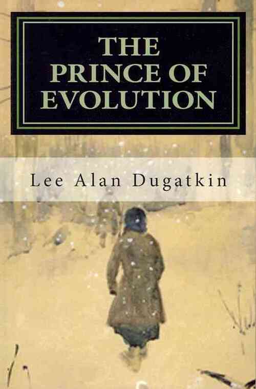 The Prince of Evolution: Peter Kropotkin's Adventures in Science and Politics