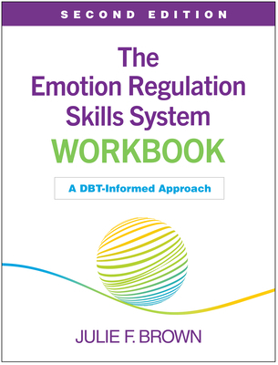 The Emotion Regulation Skills System Workbook, Second Edition