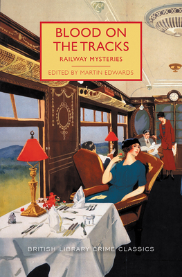 Blood on the Tracks: Railway Mysteries
