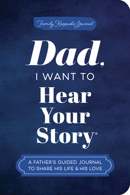 Dad, I Want to Hear Your Story (Expanded Edition)