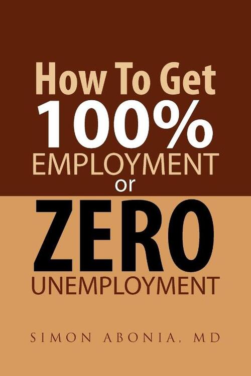 How to Get 100% Employment or Zero Unemployment