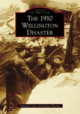 The 1910 Wellington Disaster