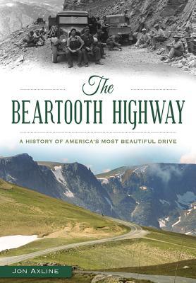The Beartooth Highway: A History of America's Most Beautiful Drive