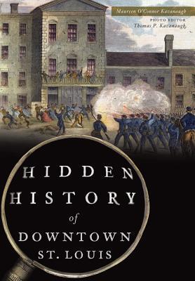 Hidden History of Downtown St. Louis